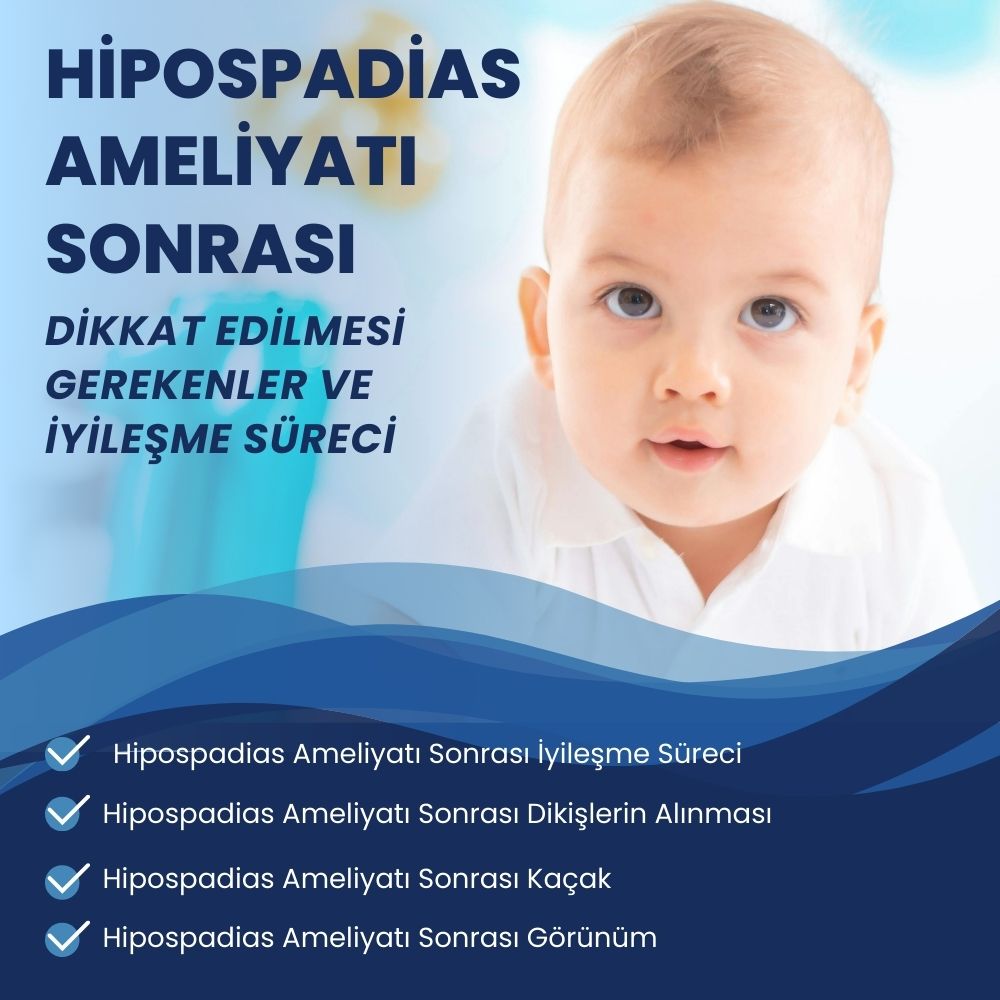 Hipospadias Ameliyatı Sonrası dikkat edilmesi gerekenler